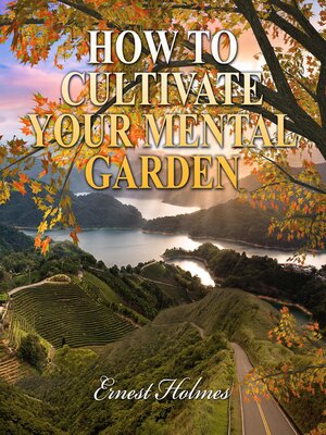 cover image of How to Cultivate Your Mental Garden